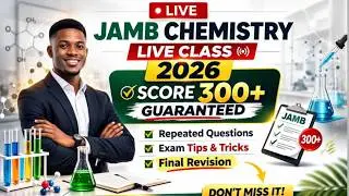 JAMB Chemistry Live Class 2026 | Most Repeated Questions + Full Revision | Score 300+
