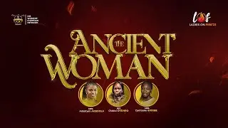 LADIES ON FIRE '23 II DAY 2 EVENING SESSION II THE ANCIENT WOMAN II 22ND OF APRIL, 2023