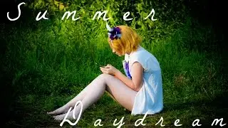 【VOCALOID】Summer Daydream {CMV}
