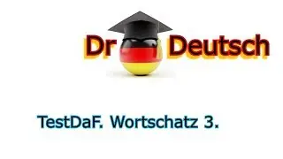 TestDaF. Wortschatz 3. Wichtige Adjektive und mehr...
