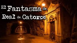 Leyendas de San Luis Potosí: El Fantasma de Real de Catorce | Voces Muertas | VM