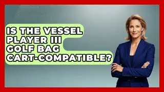 Is The Vessel Player III Golf Bag Cart-compatible? - Your Golf Gear Insider