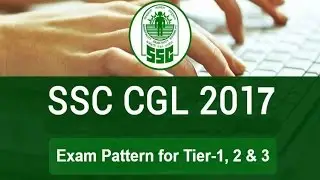 SSC CGL 2017 New Pattern, Expected Cutoff And Syllabus !!