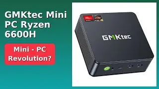 BEWERTUNG (2025): GMKtec Mini PC Ryzen 6600H. WESENTLICHE Einzelheiten