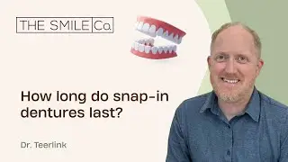 The Smile Company - How long do snap in dentures last?