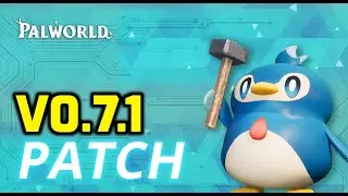 Palworld: Patch v0.7.1 Patch Notes & Testing!
