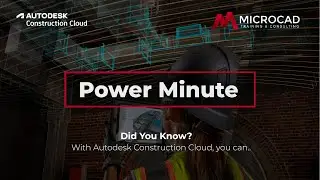 Autodesk Construction Cloud Power Minute