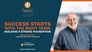 Success Starts With The Right Team: Building A Strong Foundation