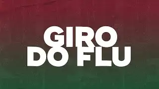 FluTV - Giro do Flu - 18/02/2021