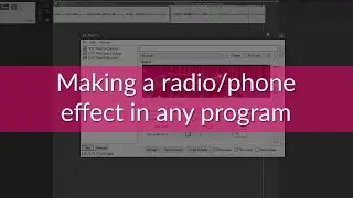 Making a radio/phone effect in any program (2020)