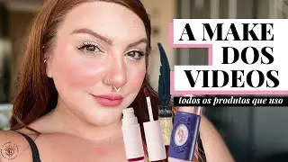 QUAL A MAKE DOS VIDEOS? OS PRODUTOS E COMO EU FA&Ccedil;O