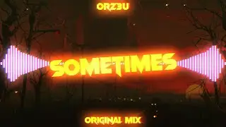 ORZ3U - Sometimes