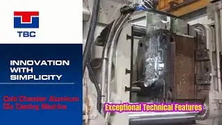 Demonstrating the Efficiency of CF Series Aluminum Die-Casting Machine  - TBC
