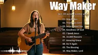 Way Maker 🙏 Best Worship Songs 2026 | Praise & Prayer Music Playlist