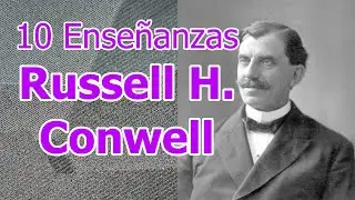 😉 10 Ense&ntilde;anzas de Russell H. Conwell 🤑