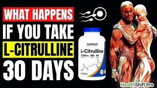 L-Citrulline Benefits (Urologist Reveals 9 Powerful Health Benefits) | HealthShift Pro