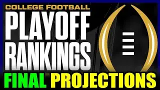 Projecting the Final College Football Playoff Rankings & Bracket