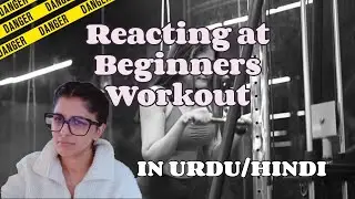 Reacting to YouTube Fitness-Influencer in Urdu/Hindi | Beginner Workout At The Gym