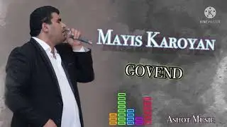 Mayis Karoyan - GOVEND - 2022 ( Ashot Music)
