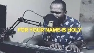 For Your Name is Holy || Worship Melody 