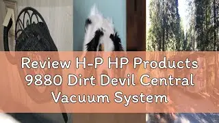 Review H-P HP Products 9880 Dirt Devil Central Vacuum System
