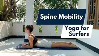 Yoga for Surfers ⎮ Improve your Spine Mobility ⎮ The Salty Yogis