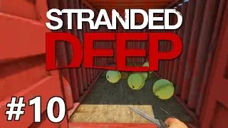 Stranded Deep - Melon Boy - PART #10
