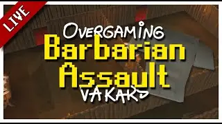 Overgaminglv Barbarian Assault evening #2 (LVA)