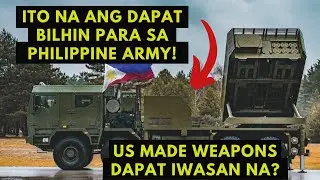 ITO NA ANG MGA DAPAT BILHIN NG PILIPINAS! US MADE WEAPONS DAPAT NG IWASAN NG BANSA?