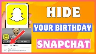 How To Hide Your Birthday On Snapchat | Turn Off Birthday On Snapchat Profile