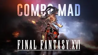FINAL FANTASY XVI - Combo MAD All Eikons