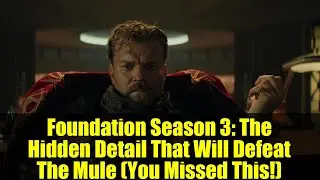 Foundation Season 3: The Hidden Detail That Will Defeat The Mule (You Missed This!)