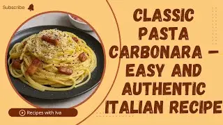 Classic Pasta Carbonara Recipe &ndash; Authentic Italian Style at Home
