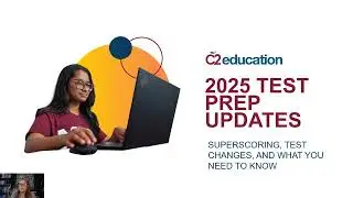 2025 Test Prep Updates: Superscoring, Test Changes, and What You Need to Know