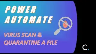 How to Virus Scan and Quarantine a File in Power Automate and Logic Apps