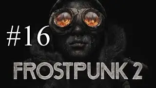 FrostPunk 2 - Utopia Builder - Part 16