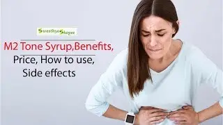 M2 Tone Syrup,Benefits, Price, How to use, Side effects Swasthyashopee
