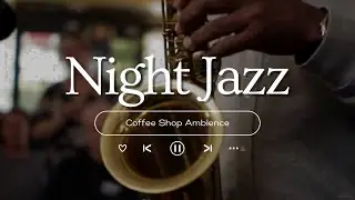 Winter Jazz Music ⛄ Warm Night with Smooth Jazz Background Music at Coffee Shop Ambience to Relax