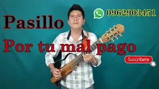 POR TU MAL PAGO / Pasillo - KLEVER BERRONES