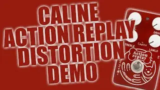 Caline - CP-74 Action Replay Distortion - Demo