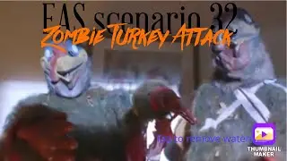 EAS scenario 32 (Thanksgiving special/short): Zombie Turkey Attack