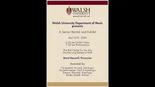 David Maxwell  Senior Recital   Walsh University   4-25-2024