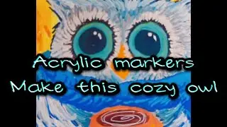 Making a cozy owl with acrylic markers