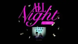 Icona Pop x IVE - All Night (ft. Saweetie) [Karl's Mashup]