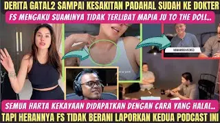 DETIK2 FS MERINTIH KESAKITAN KARENA GAT4L2‼️ANEHNYA FS TIDAK BERANI LAPORKAN DUA PODCAST BESAR INI‼️
