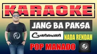 JANG BA PAKSA KARAOKE NADA RENDAH - GUNAWAN
