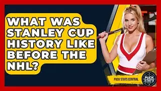 What Was Stanley Cup History Like Before The NHL? - Puck Stats Central