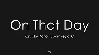 CityAlight - On That Day | Piano Karaoke [Lower Key of C]