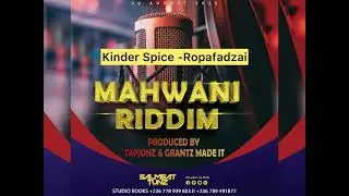 Kinder Spice -Ropafadzai  | MAHWANI RDM | ZIMDANCEHALL 2025 PRD BY SALMEAT TUNZ |TAFJONZ &GRANTZ 