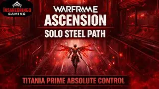 Warframe Ascension SOLO Steel Path &ndash; Titania Prime Absolute Control